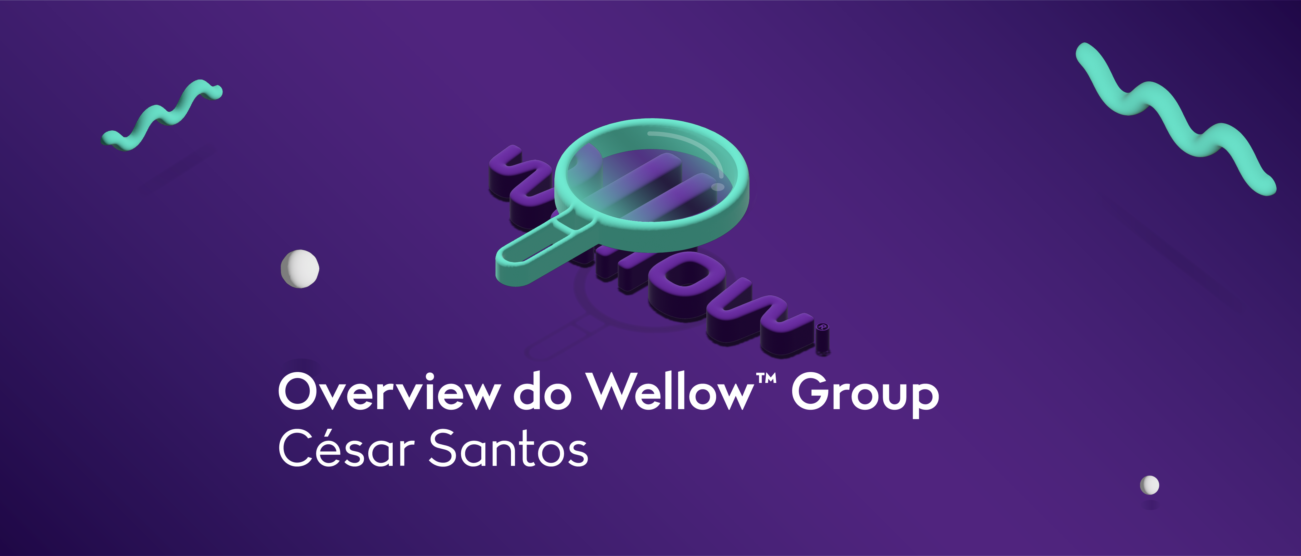 Banner Artigos de Opinião 4168x1782px Tema 2 Overview do Wellow(tm) Group César Santos